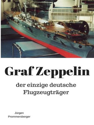 cover image of Graf Zeppelin--der einzige deutsche Flugzeugträger